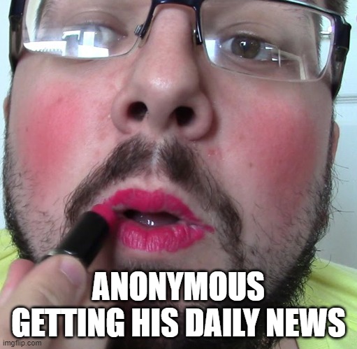 ANONYMOUS GETTING HIS DAILY NEWS | made w/ Imgflip meme maker