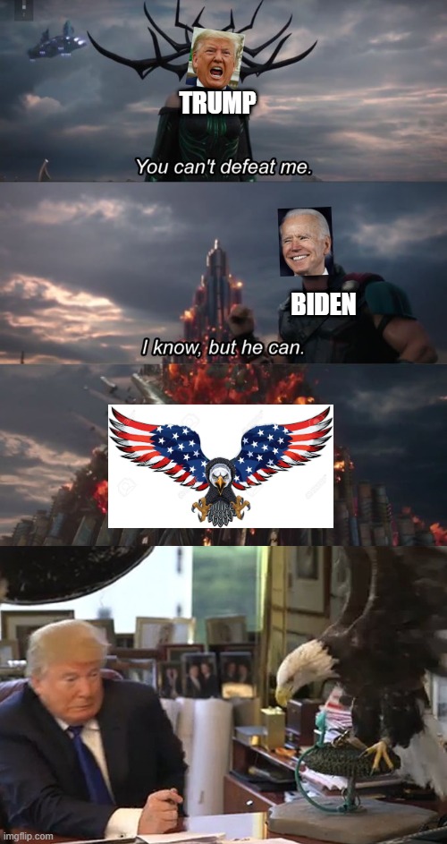 America United | TRUMP; BIDEN | image tagged in trump eagle,you can't defeat me | made w/ Imgflip meme maker