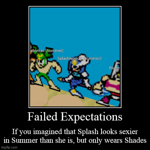 Failed Expectation | image tagged in megaman,fail,imagination | made w/ Imgflip demotivational maker