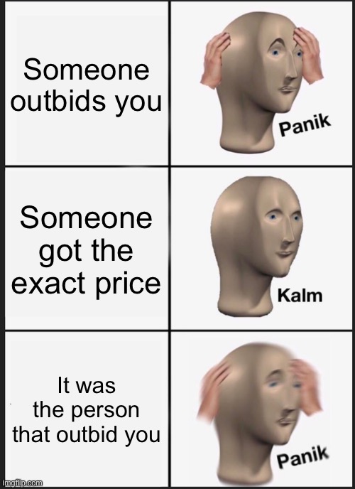 TPIR is full of surprises | Someone outbids you; Someone got the exact price; It was the person that outbid you | image tagged in memes,panik kalm panik,the price is right | made w/ Imgflip meme maker