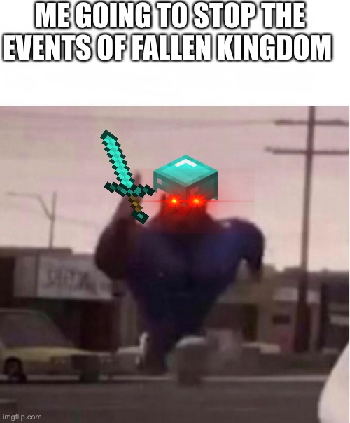 Minecraft fallen kingdom | ME GOING TO STOP THE EVENTS OF FALLEN KINGDOM | image tagged in officer earl running | made w/ Imgflip meme maker