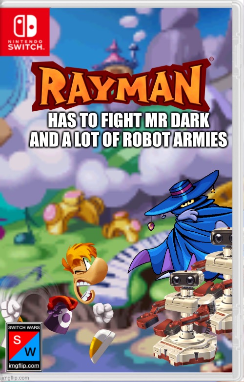 Oh no, these robots invaded Rayman’s world | HAS TO FIGHT MR DARK AND A LOT OF ROBOT ARMIES | image tagged in rayman,switch wars,robots,memes | made w/ Imgflip meme maker