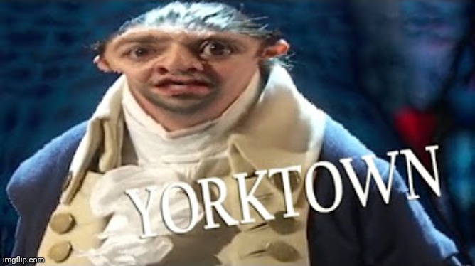 YORKTOWN | image tagged in yorktown | made w/ Imgflip meme maker