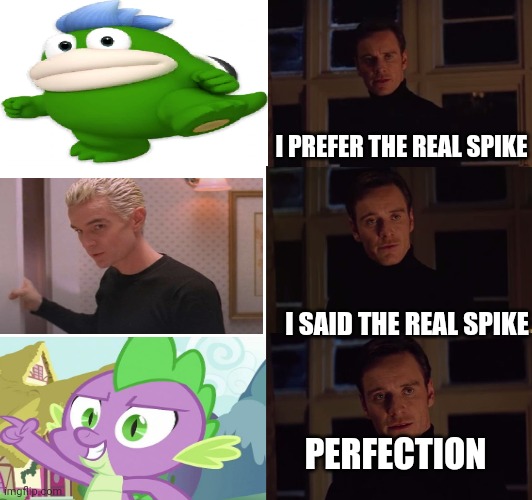 3 spikes, whos real z |  I PREFER THE REAL SPIKE; I SAID THE REAL SPIKE; PERFECTION | image tagged in perfection,spike,mario,buffy,buffy the vampire slayer,mlp | made w/ Imgflip meme maker