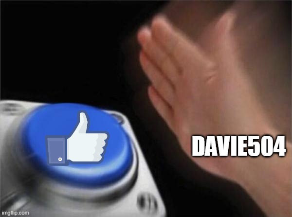 Blank Nut Button Meme | DAVIE504 | image tagged in memes,blank nut button | made w/ Imgflip meme maker