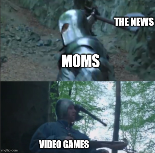 Axe to the Head | THE NEWS; MOMS; VIDEO GAMES | image tagged in axe to the head | made w/ Imgflip meme maker