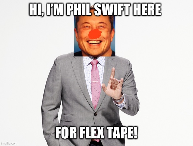 I’m confused | HI, I’M PHIL SWIFT HERE; FOR FLEX TAPE! | image tagged in adam ruins everything | made w/ Imgflip meme maker