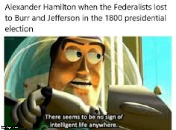 lol | image tagged in memes,funny,repost,hamilton,toy story,buzz lightyear | made w/ Imgflip meme maker