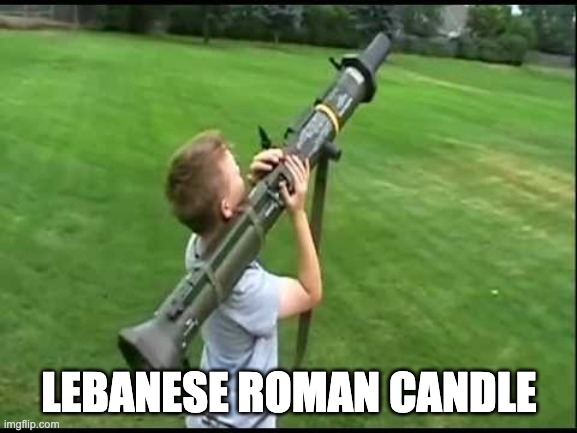 Missile launcher kid | LEBANESE ROMAN CANDLE | image tagged in missile launcher kid | made w/ Imgflip meme maker