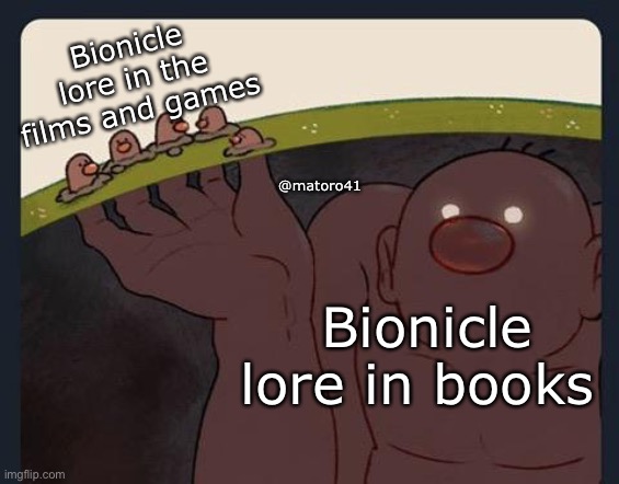 Deep shit |  Bionicle lore in the films and games; @matoro41; Bionicle lore in books | image tagged in big diglett underground,bionicle,lego | made w/ Imgflip meme maker