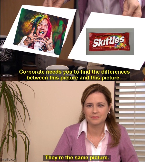 tekashi | image tagged in memes,they're the same picture,upvote if you agree,funny | made w/ Imgflip meme maker