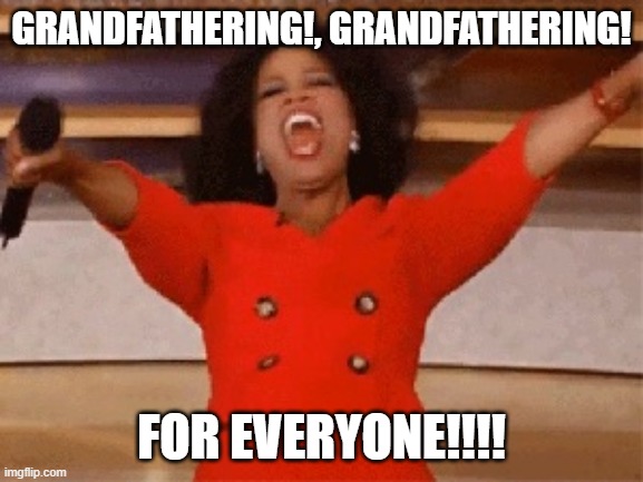 Opera | GRANDFATHERING!, GRANDFATHERING! FOR EVERYONE!!!! | image tagged in opera | made w/ Imgflip meme maker