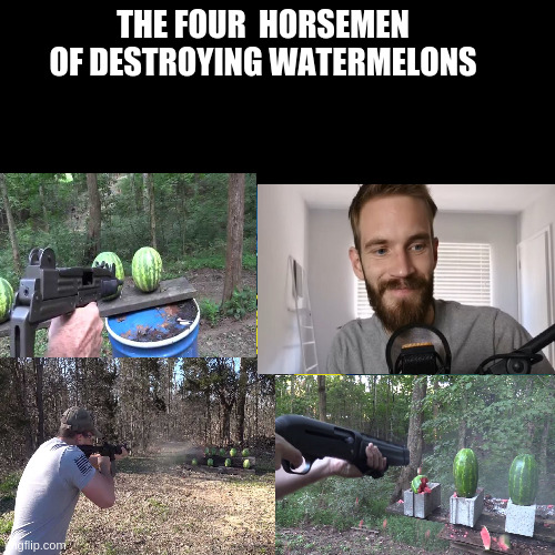 Muda muda muda muda muda! | THE FOUR  HORSEMEN OF DESTROYING WATERMELONS | image tagged in memes,don't you squidward | made w/ Imgflip meme maker