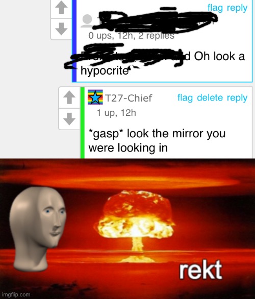 image tagged in rekt w/text,memes,roasted,lol,comeback | made w/ Imgflip meme maker