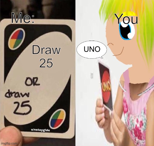 UNO Draw 25 Meme Template