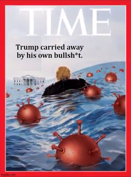 Listen to doctors, not to crazy people. | Trump carried away by his own bullsh*t. | image tagged in time cover trump floating away from the white house,trump,incompetence,failure,loser | made w/ Imgflip meme maker