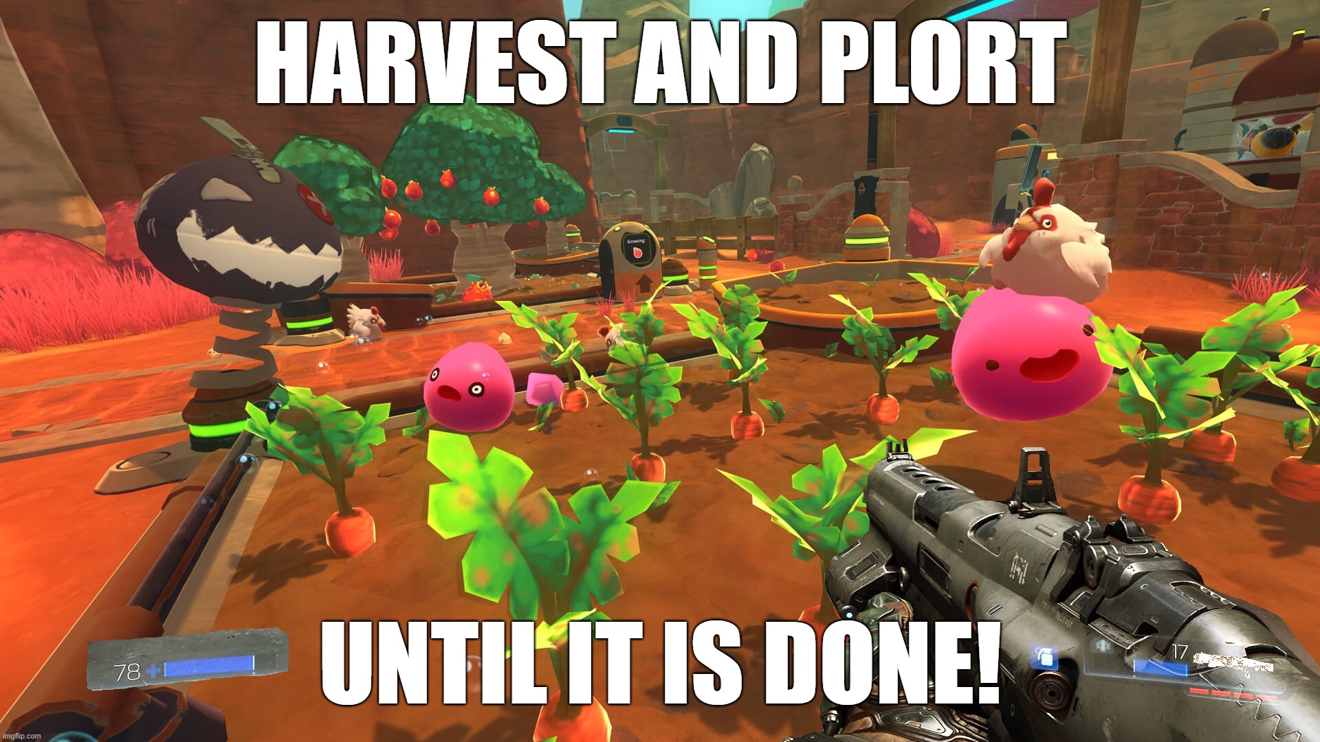 The crossover nobody asked for | HARVEST AND PLORT; UNTIL IT IS DONE! | image tagged in doomguy,doom | made w/ Imgflip meme maker