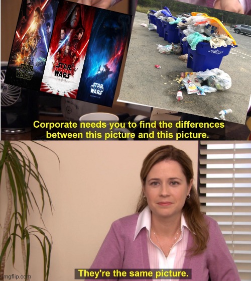 They're the same picture | image tagged in memes,they're the same picture,the office,star wars,sequels,funny | made w/ Imgflip meme maker