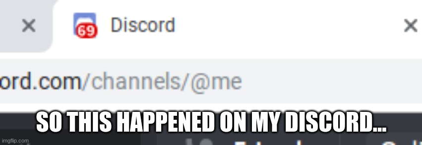 69 messages! | SO THIS HAPPENED ON MY DISCORD... | image tagged in memes,69,69 messages,discord | made w/ Imgflip meme maker