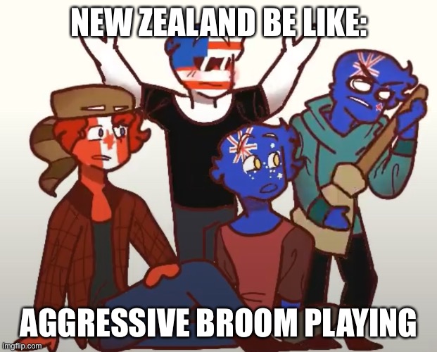 Newww Zealand! | NEW ZEALAND BE LIKE:; AGGRESSIVE BROOM PLAYING | image tagged in memes | made w/ Imgflip meme maker