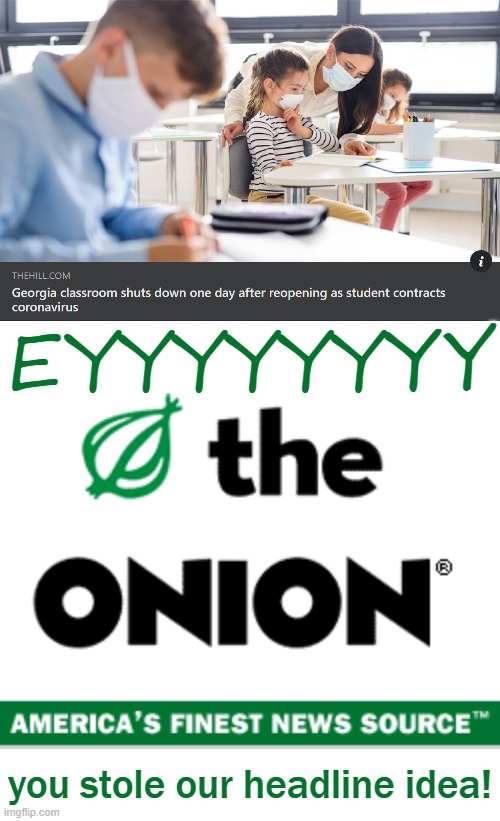 When The Hill gets the scoop on The Onion. | EYYYYYYYY; you stole our headline idea! | image tagged in media,news,covid-19,coronavirus,onion,georgia | made w/ Imgflip meme maker
