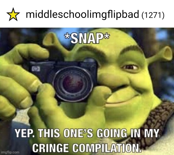 ;P | image tagged in yep this one's going in my cringe compilation | made w/ Imgflip meme maker