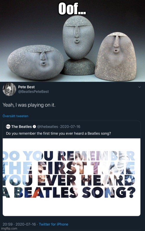 Oof - Beatles Edition | Oof... | image tagged in oof stones,the beatles | made w/ Imgflip meme maker
