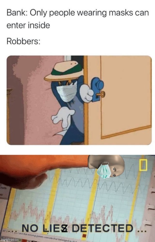 wholesome robbery | image tagged in face mask,robbery,robber,bank robber,tom and jerry,bank | made w/ Imgflip meme maker