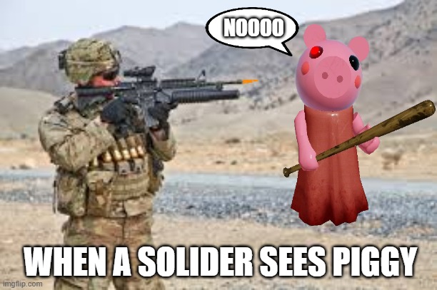 When a solider sees Piggy | NOOOO; WHEN A SOLIDER SEES PIGGY | image tagged in piggy,solider,meme,roblox | made w/ Imgflip meme maker