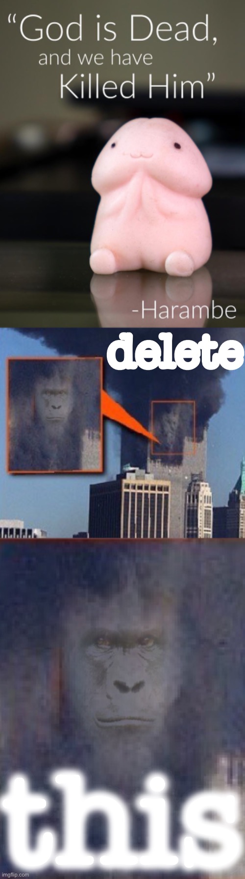 lord harambe help me to unsee | delete; this | image tagged in harambe bush 9/11 towers,god is dead and we have killed him harambe,delete this,delete,can't unsee,no | made w/ Imgflip meme maker