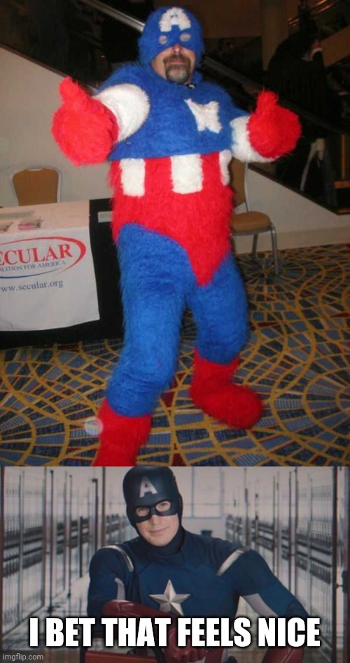 FUZZY CAPITAN AMERICA | I BET THAT FEELS NICE | image tagged in captain america so you,captain america,cosplay | made w/ Imgflip meme maker