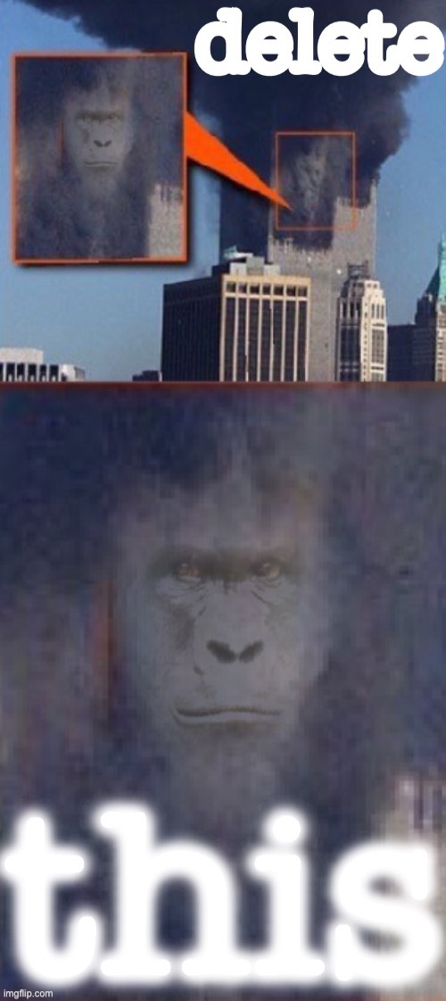 Lord Harambe 9/11 delete this | image tagged in lord harambe 9/11 delete this,delete,delete this,new template,harambe,9/11 | made w/ Imgflip meme maker
