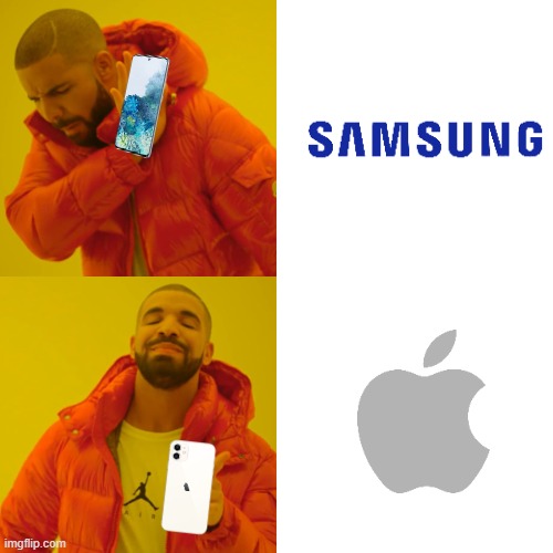 Samsung or Apple? | image tagged in memes,drake hotline bling,apple,samsung | made w/ Imgflip meme maker