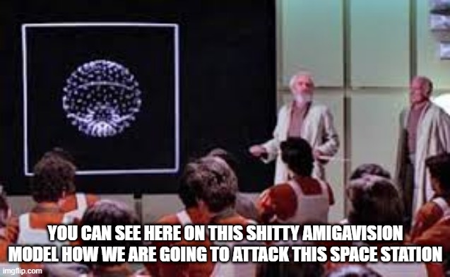 That's a Moon Not a Space Station | YOU CAN SEE HERE ON THIS SHITTY AMIGAVISION MODEL HOW WE ARE GOING TO ATTACK THIS SPACE STATION | image tagged in star wars death star attack run meeting | made w/ Imgflip meme maker