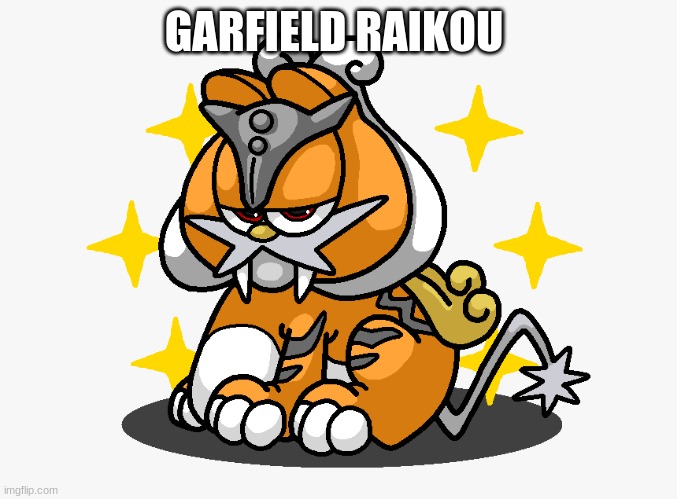 GARFIELD RAIKOU!!! SO CUTE!!! I want one. | GARFIELD RAIKOU | image tagged in garfield raikou | made w/ Imgflip meme maker