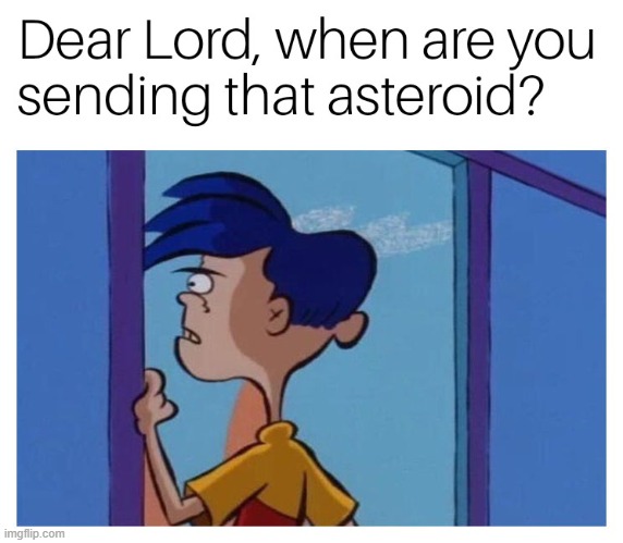 image tagged in rolf,rolf meme,asteroid | made w/ Imgflip meme maker