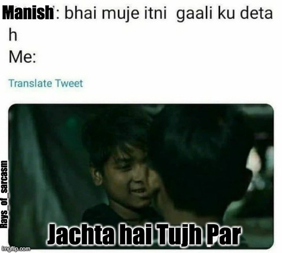 giving bestie new names every week | Manish; Rays_of_sarcasm; Jachta hai Tujh Par | image tagged in fun stuff | made w/ Imgflip meme maker