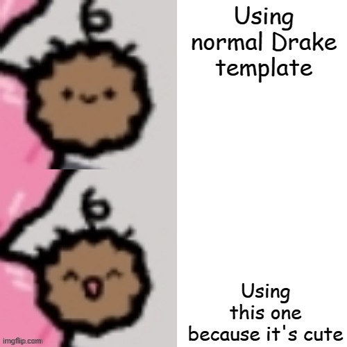Meatball | Using normal Drake template; Using this one because it's cute | image tagged in meatball | made w/ Imgflip meme maker