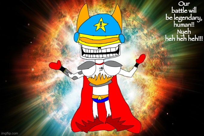 Papyrus Destructa (also called “The Great Star Destroyer Papyrus”) | Our battle will be legendary, human!! Nyeh heh heh heh!!! | image tagged in memes,funny,papyrus,undertale,drawing,crossover | made w/ Imgflip meme maker