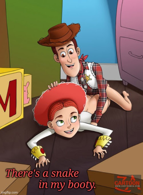 There's a snake      
             in my booty. | image tagged in toy story,woody,jessie,theres a snake in my,booty | made w/ Imgflip meme maker