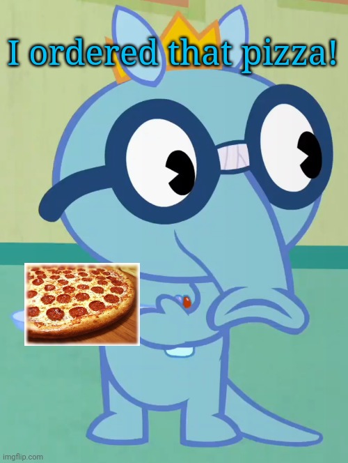Non-Amused Sniffles (HTF) | I ordered that pizza! | image tagged in non-amused sniffles htf | made w/ Imgflip meme maker
