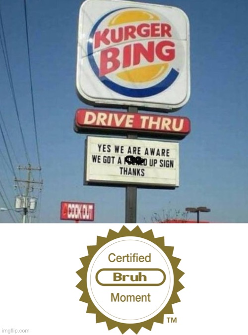 image tagged in bruh moment,burger king,sign fail | made w/ Imgflip meme maker