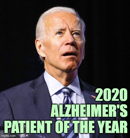 2020
ALZHEIMER'S
PATIENT OF THE YEAR | made w/ Imgflip meme maker