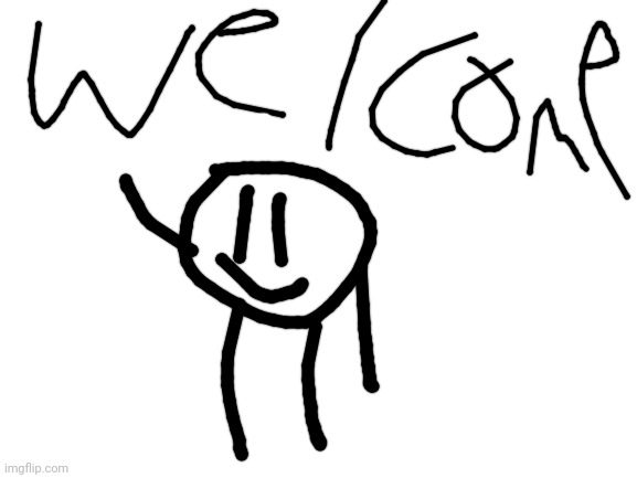 Blank White Template | image tagged in blank white template,welcome,drawing,art | made w/ Imgflip meme maker