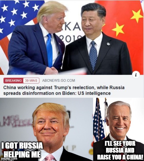 Let the Collusion Commence | I'LL SEE YOUR RUSSIA AND RAISE YOU A CHINA! I GOT RUSSIA HELPING ME | image tagged in memes,joe biden,donald trump approves | made w/ Imgflip meme maker