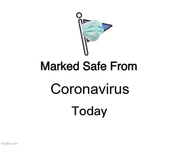 Safe from corona virus | Coronavirus | image tagged in memes,marked safe from | made w/ Imgflip meme maker