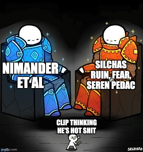 SrGrafo #152 | NIMANDER ET AL; SILCHAS RUIN, FEAR, SEREN PEDAC; CLIP THINKING HE'S HOT SHIT | image tagged in srgrafo 152,Dust_of_Memes | made w/ Imgflip meme maker