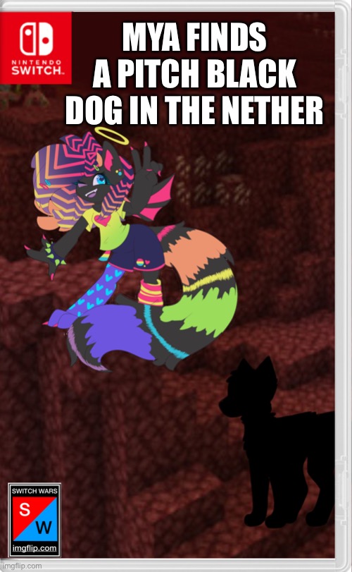 If you pass this image up and don’t start a roleplay I’ll slap ur mom | MYA FINDS A PITCH BLACK DOG IN THE NETHER | made w/ Imgflip meme maker