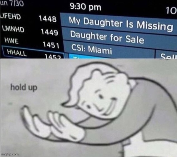 Girl missing, girl for sale | image tagged in hold up | made w/ Imgflip meme maker