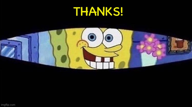THANKS! | made w/ Imgflip meme maker